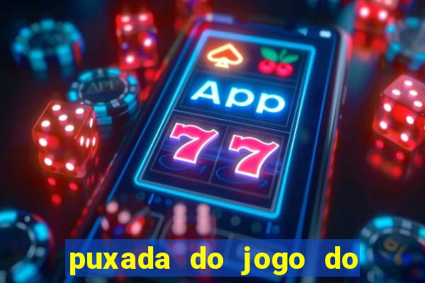 puxada do jogo do bicho da sueli